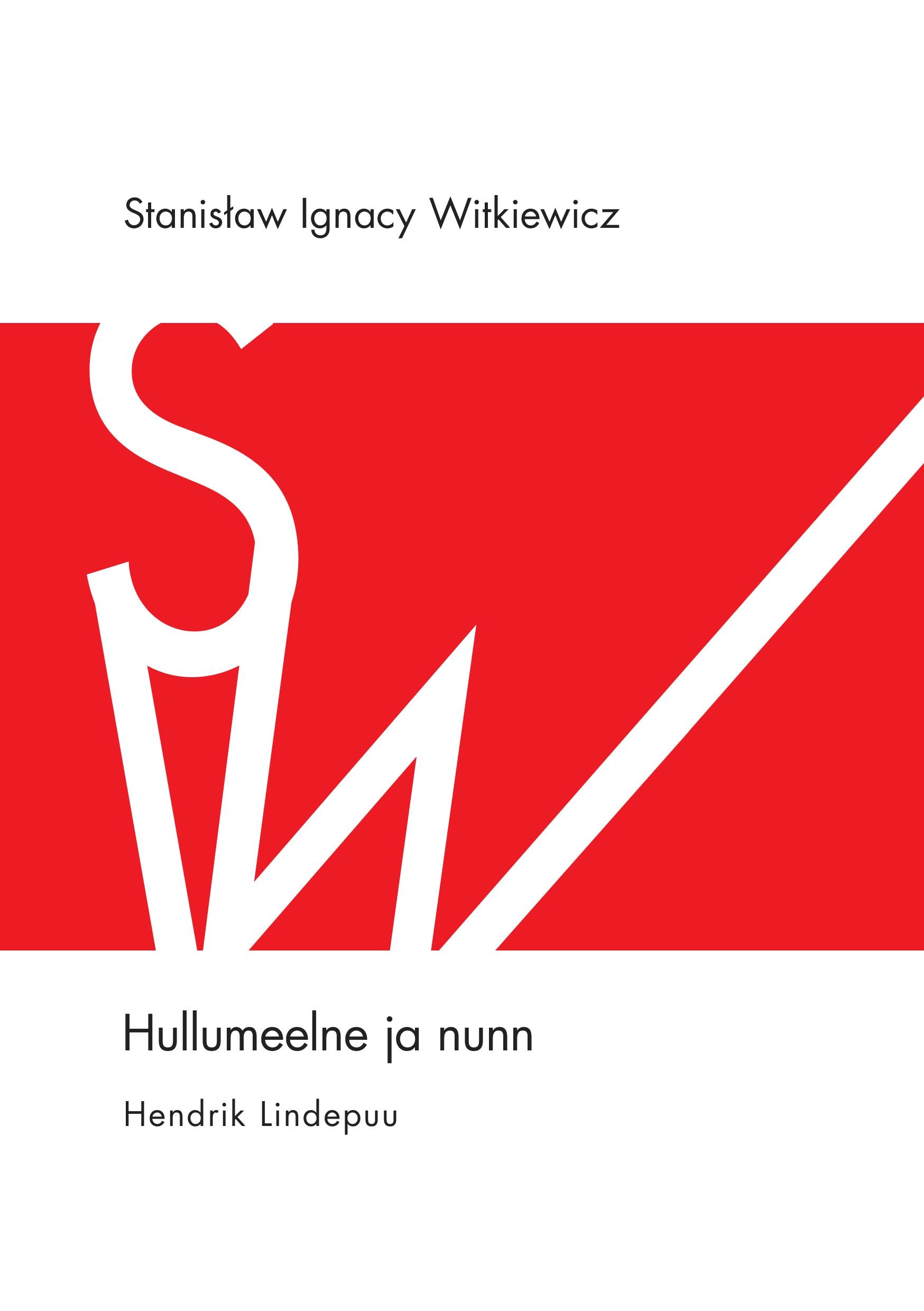 HULLUMEELNE JA NUNN. 14 PÖÖRAST NÄIDENDIT