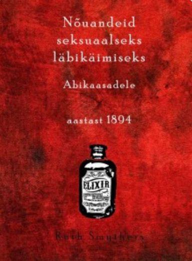NÕUANDEID SEKSUAALSEKS LÄBIKÄIMISEKS ABIKAASADELE (AASTAST 1894)