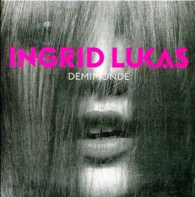 INGRID LUKAS - DEMIMONDE (2015) CD