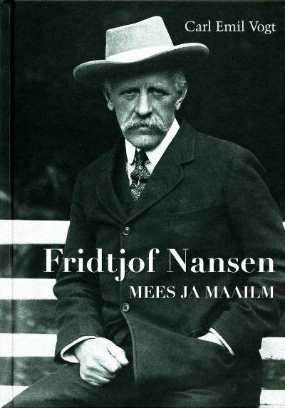 Fridtjof Nansen. Mees ja maailm