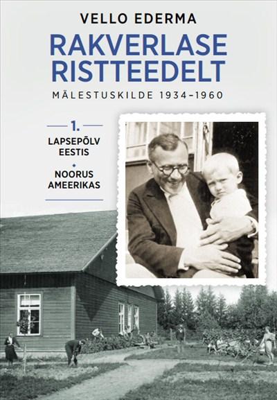 RAKVERLASE RISTTEEDELT: MÄLESTUSKILDE 1934-1960