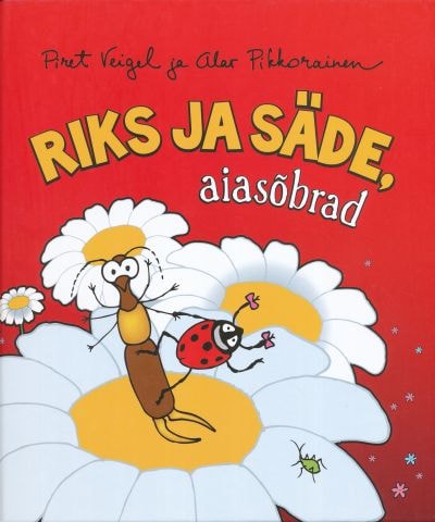 Riks ja Säde, aiasõbrad