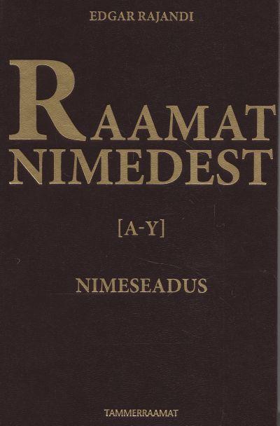 RAAMAT NIMEDEST (A-Y). NIMESEADUS