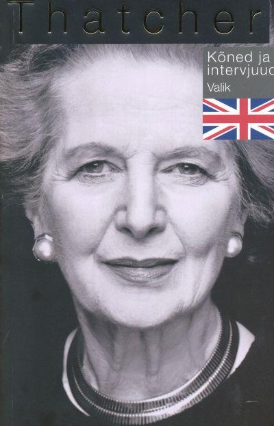 Margaret Thatcher. Kõned ja intervjuud