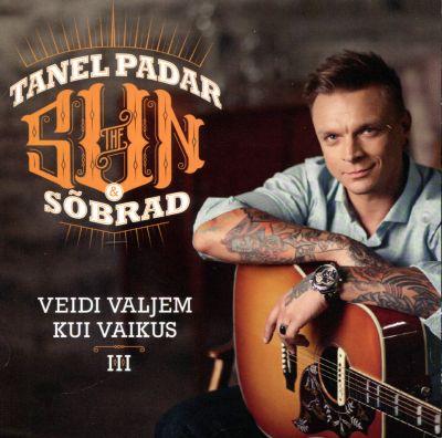 TANEL PADAR & THE SUN JA SÕBRAD - VEIDI VALJEM KUI VAIKUS III (2015) CD