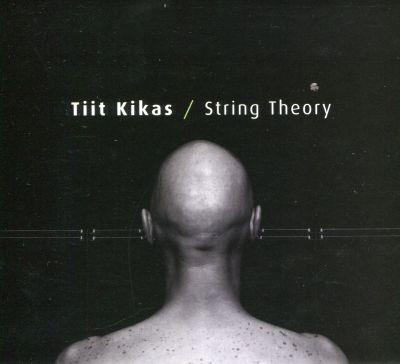 TIIT KIKAS - STRING THEORY CD