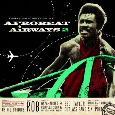V/A - Afro-Beat Airways: Return Flight to Ghana 1974-83 (2013) 2LP