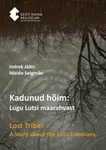 KADUNUD HÕIM: LUGU LUTSI MAARAHVAST. LOST TRIBE: A STORY ABOUT THE LUTSI ESTONIANS DVD