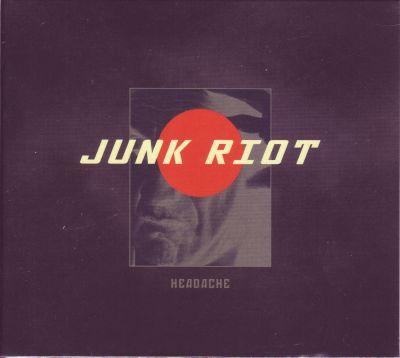 JUNK RIOT - HEADACHE (2014) CD