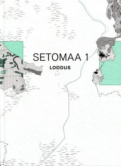 SETOMAA 1. LOODUS