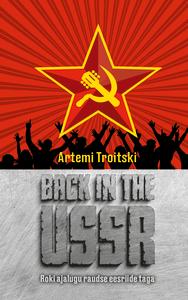 Back in the USSR. Roki ajalugu raudse eesriide taga