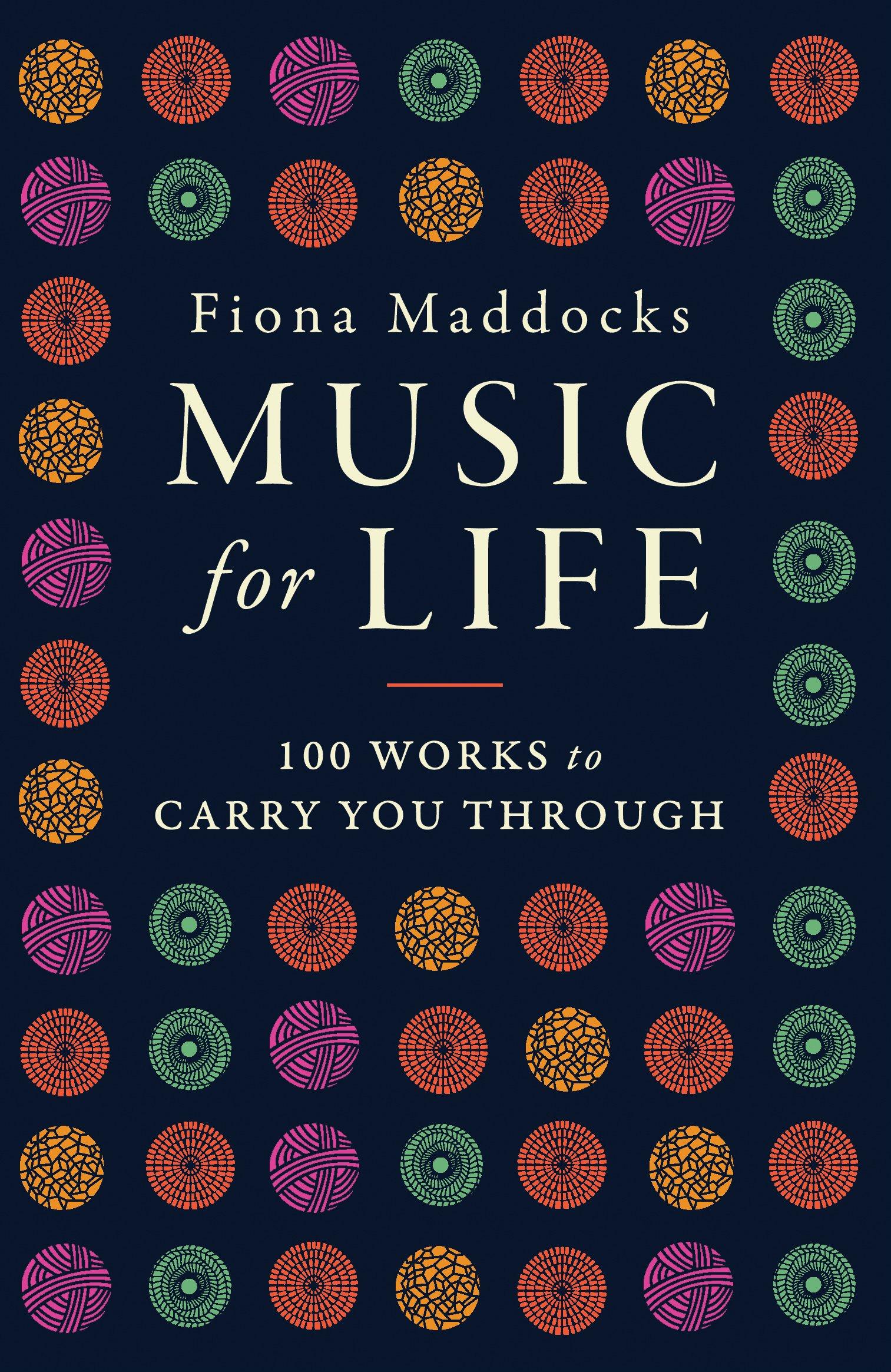 Music for Life. 100 Works to Carry You Through