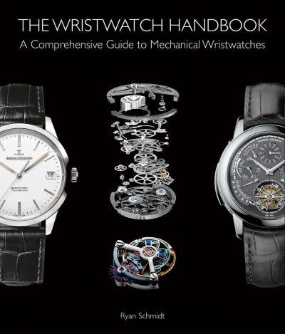 Wristwatch Handbook: A Comprehensive Guide to Mechanical Wristwatches