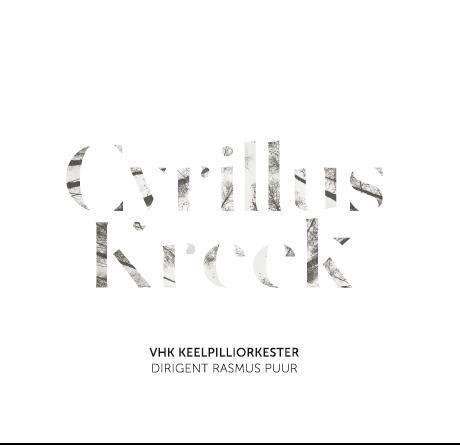 Cyrillus Kreek & Vhk Keelpilliorkester (2020) CD