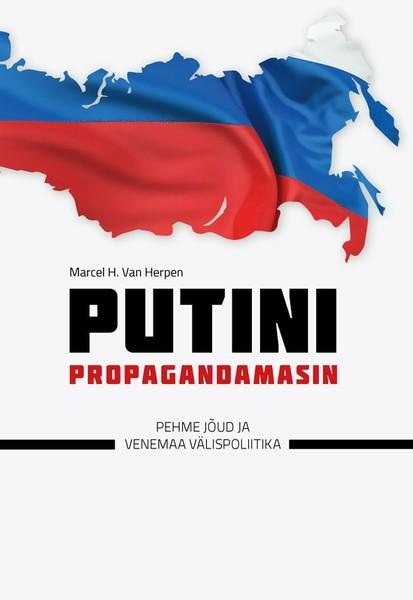 E-raamat: Putini propagandamasin. Pehme jõud ja Venemaa välispoliitika