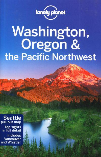 Lonely Planet: Washington, Oregon & The Pacific Northwest