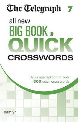 Telegraph All New Big Book of Quick Crosswords 7