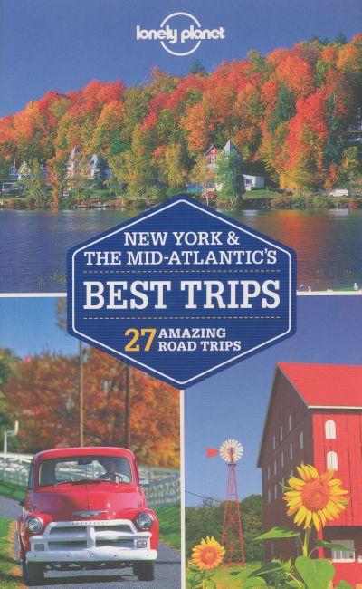 Lonely Planet: New York and The Mid-Atlantic'S Best Trips