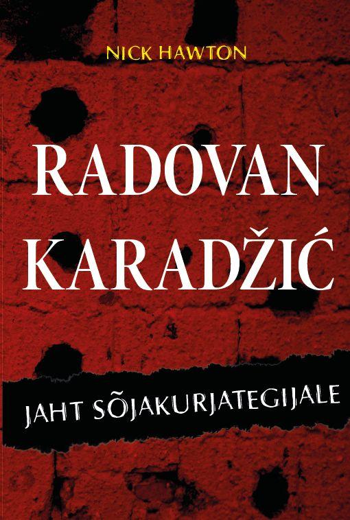 Radovan Karadžić. Jaht sõjakurjategijale
