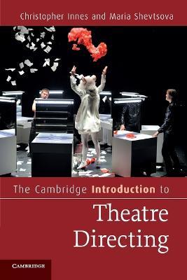 Cambridge Introduction to Theatre Directing