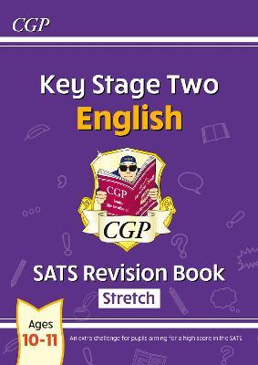 KS2 English SATS Revision Book: Stretch - Ages 10-11 (for the 2024 tests)