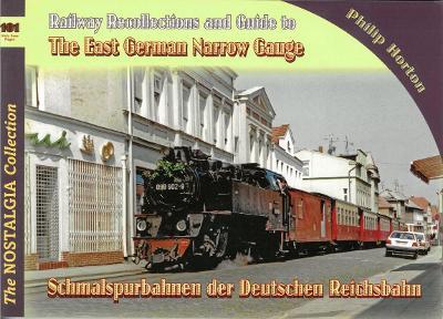 Vol 101 Railways & Recollections 101 The East German Narrow Gauge