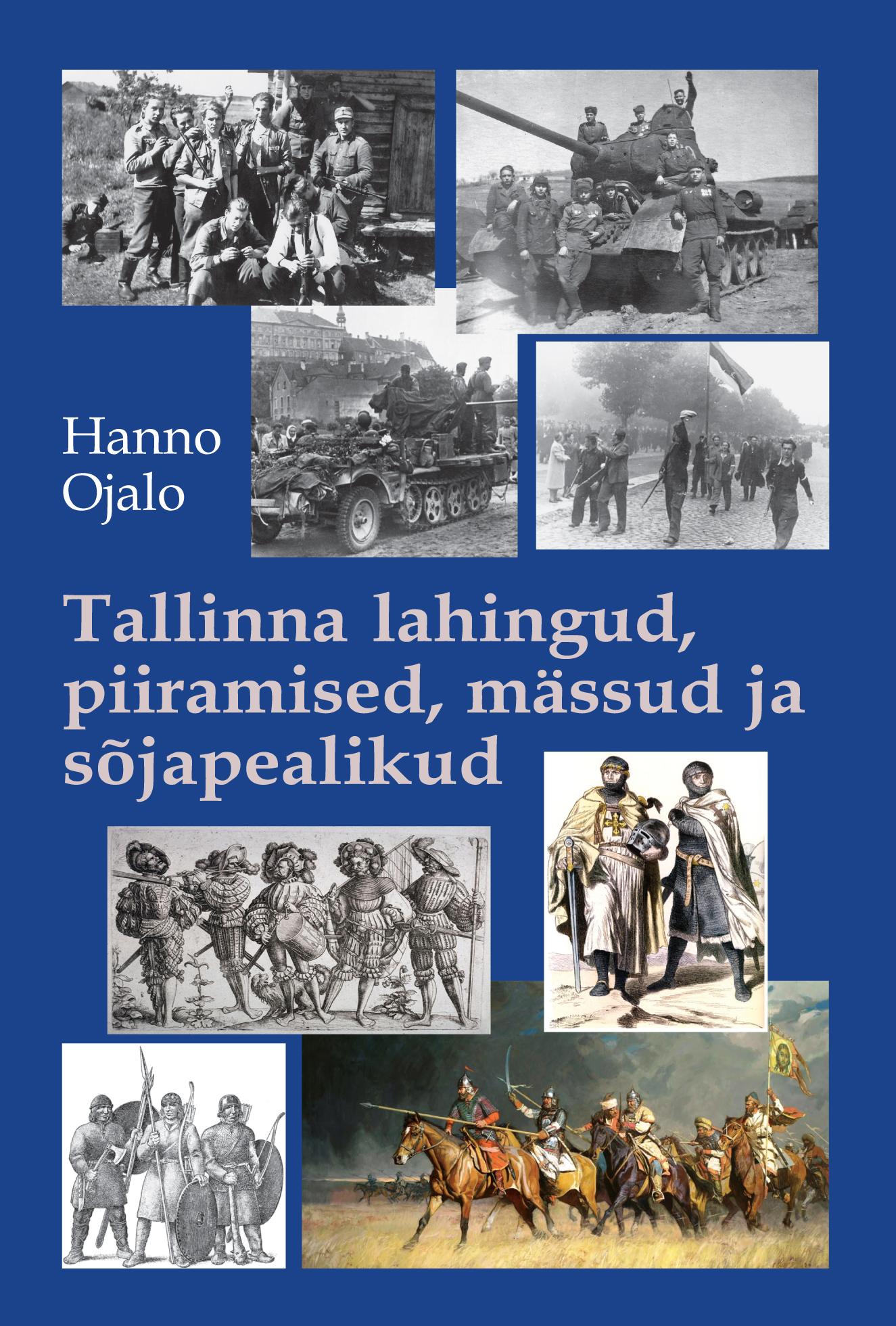 TALLINNA LAHINGUD, PIIRAMISED, MÄSSUD JA SÕJAPEALIKUD 1219-1944