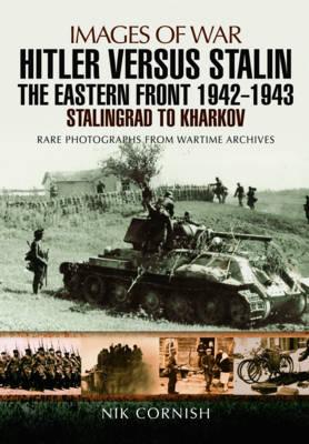 Hitler versus Stalin: The Eastern Front 1942 - 1943