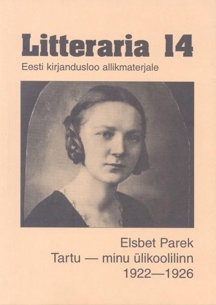 E-raamat: "Litteraria" sari. Tartu - minu ülikoolilinn 1922-1926