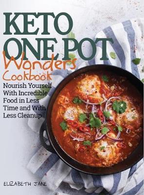 Keto One Pot Wonders Cookbook - Low Carb Living Made Easy