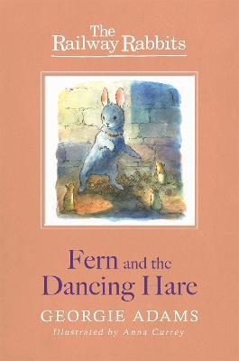 Railway Rabbits: Fern and the Dancing Hare