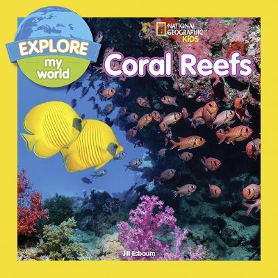 Explore My World: Coral Reefs