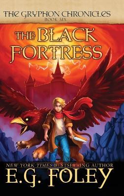 Black Fortress (The Gryphon Chronicles, Book 6)
