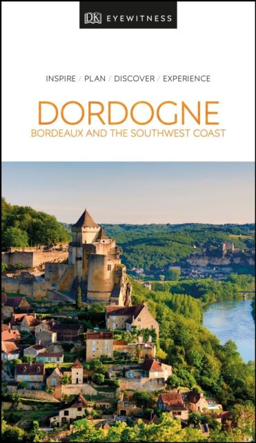 DK Eyewitness Dordogne, Bordeaux and the Southwest