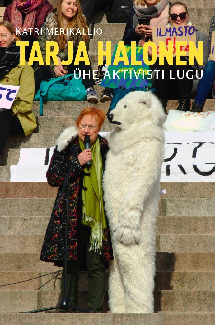 Tarja Halonen. Ühe aktivisti lugu