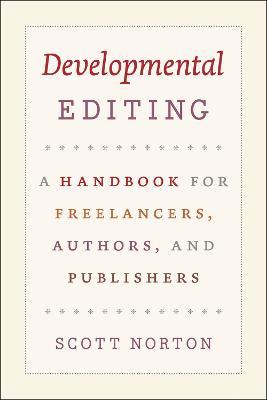 Developmental Editing – A Handbook for Freelancers, Authors, and Publishers