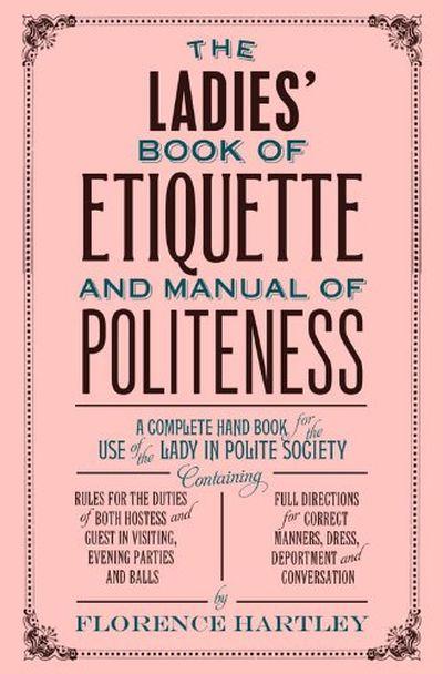 Ladies Book of Etiquette and Manual of Politeness