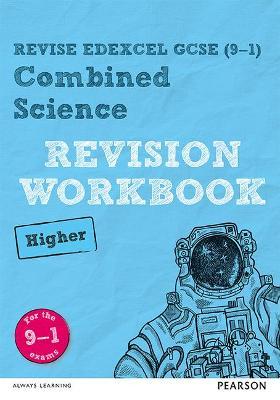 Pearson REVISE Edexcel GCSE (9-1) Combined Science Revision Workbook: For 2024 and 2025 assessments and exams (Revise Edexcel GCSE Science 16)