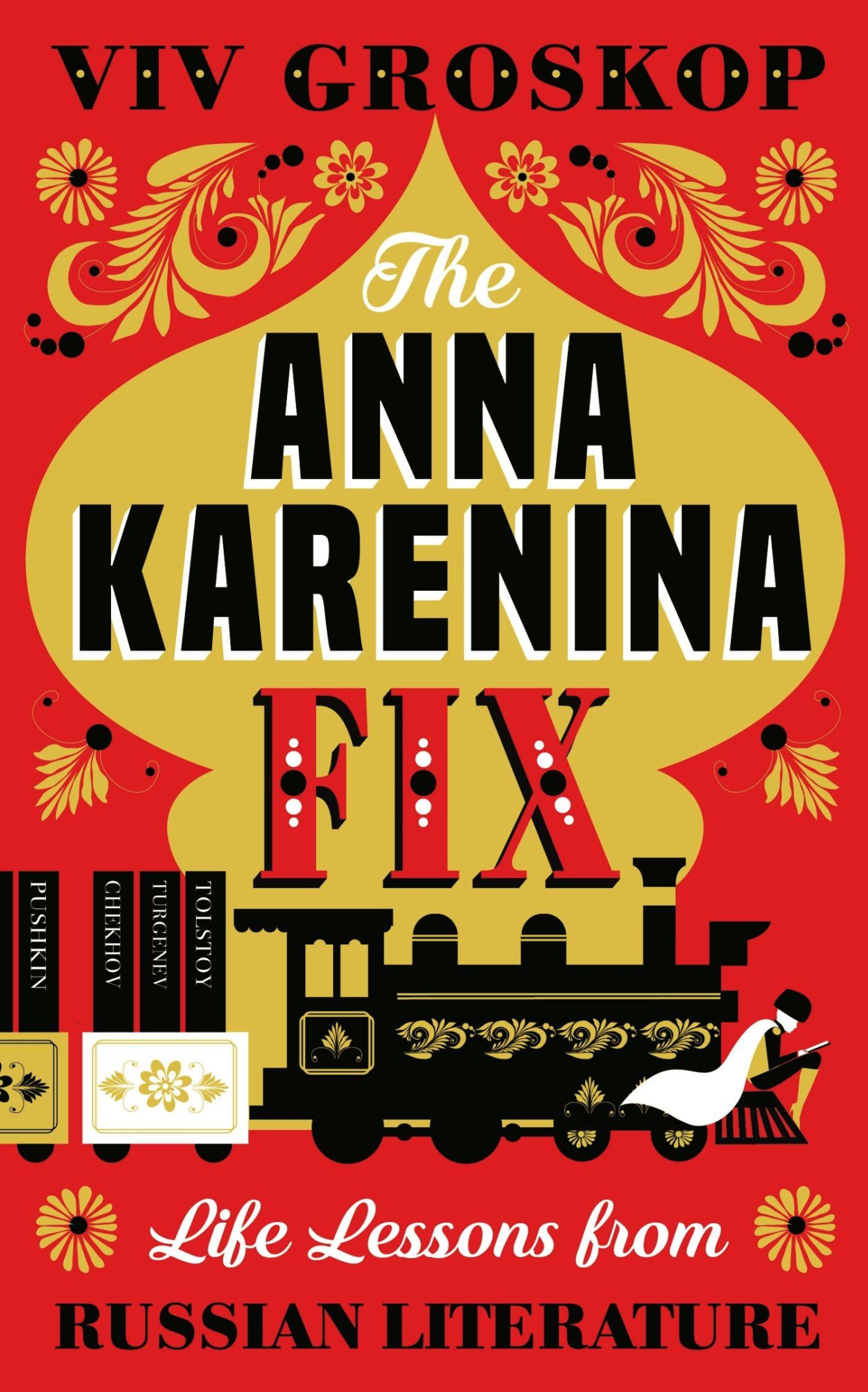 Anna Karenina Fix: Life Lessons From Russian Literature