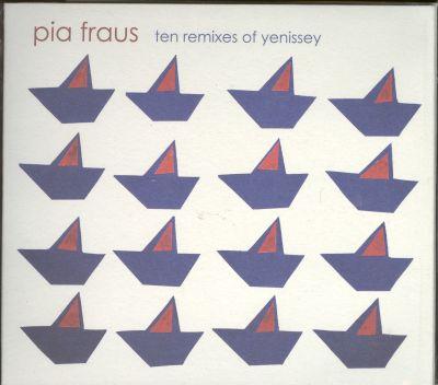 PIA FRAUS - TEN REMIXES OF YENISSEY (2008) CD