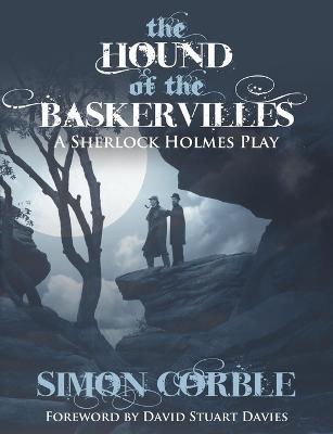 Hound of the Baskervilles: A Sherlock Holmes Play