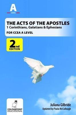 Acts of the Apostles: 1 Corinthians, Galatians & Ephesians, A Study for CCEA A Level
