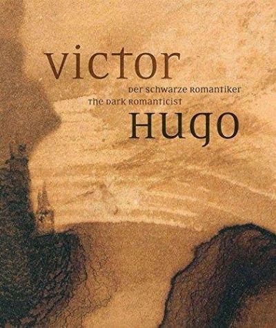 Victor Hugo: The Dark Romanticist