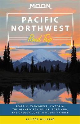 Moon Pacific Northwest Road Trip (Second Edition)