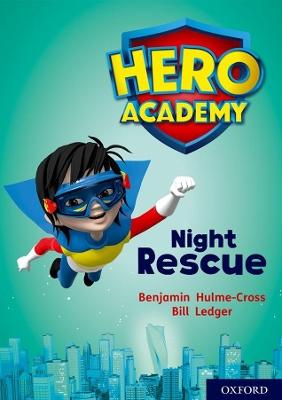 Hero Academy: Oxford Level 9, Gold Book Band: Night Rescue
