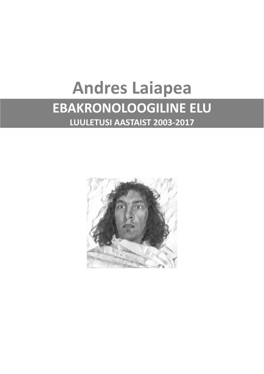 EBAKRONOLOOGILINE ELU. LUULETUSI AASTAIST 2003-2017