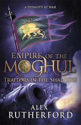 Empire of the Moghul: Traitors in the Shadows