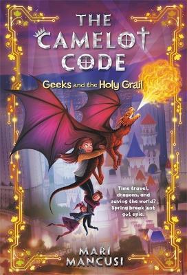Camelot Code: Geeks and the Holy Grail