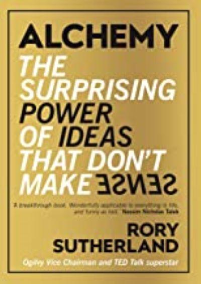 Alchemy: The Surprising Power of Ideas