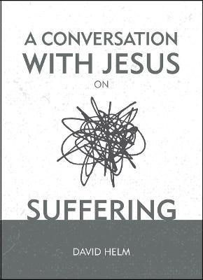 Conversation With Jesus... on Suffering